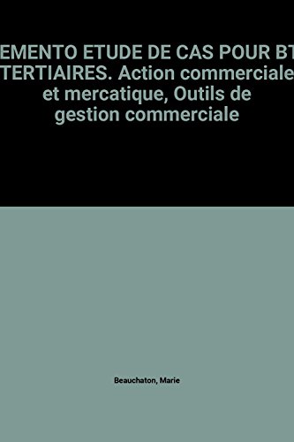 Imagen de archivo de MEMENTO ETUDE DE CAS POUR BTS TERTIAIRES. Action commerciale et mercatique, Outils de gestion commerciale a la venta por Ammareal