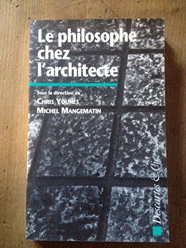 Imagen de archivo de Le philosophe chez l'architecte a la venta por Librairie du Monde Entier