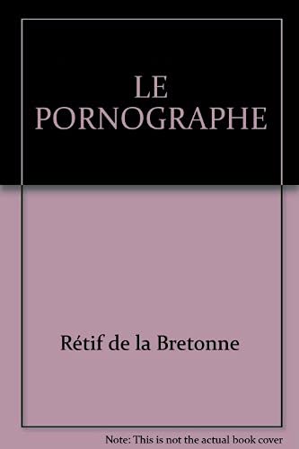 9782910305048: Le pornographe: Idées d'un honnête homme pour un projet de règlement des prostituées (1770) (French Edition)