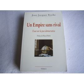 Beispielbild fr Un empire sans rival : Essai sur la pax democratica zum Verkauf von medimops