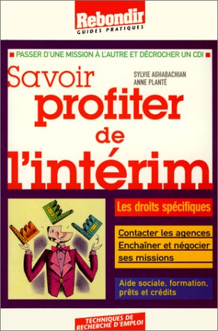 Stock image for Savoir profiter de l'intrim for sale by Ammareal