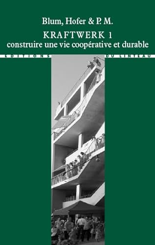 Imagen de archivo de Kraftwerk 1 : Construire une vie cooprative et durable a la venta por Revaluation Books