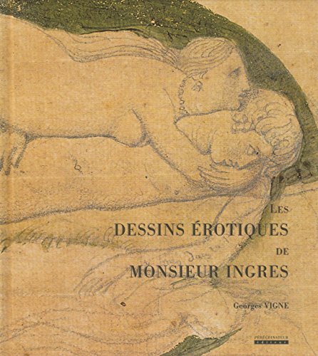 9782910352097: Les dessins rotiques de monsieur Ingres