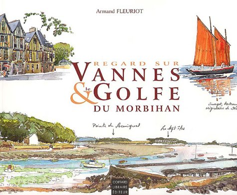 Imagen de archivo de Regards sur Vannes et le Golfe �crivain (Sans collection) (French Edition) a la venta por Wonder Book