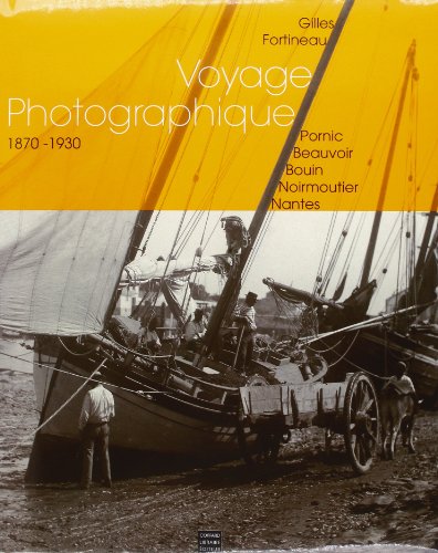 Imagen de archivo de Voyages photographiques dans la baie de Bourgneuf a la venta por medimops