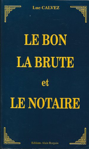 Imagen de archivo de Le bon, la brute et le notaire a la venta por Librairie Th  la page