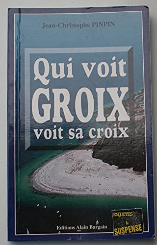 Imagen de archivo de Qui voit groix voit sa croix a la venta por books-livres11.com