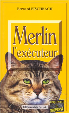 Imagen de archivo de Merlin l'excuteur (Enqutes et suspense) a la venta por books-livres11.com
