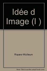 idÃ©e d'image (l ) (9782910381202) by Ropars-Wuilleum