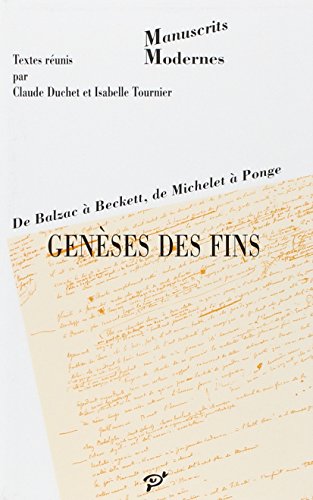 Beispielbild fr Gense des fins : De Balzac  Beckett, de Michelet  Ponge zum Verkauf von medimops