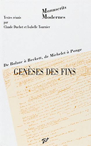 Stock image for Gense des fins : De Balzac  Beckett, de Michelet  Ponge for sale by medimops