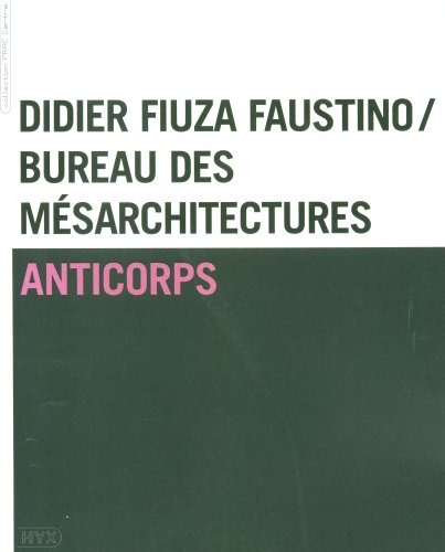 Beispielbild fr Anticorps: Didier Fiuza Faustino / Bureau des Msarchitectures zum Verkauf von Ammareal