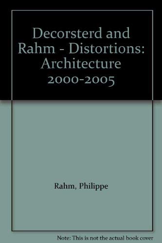 Stock image for Decorsterd and Rahm - Distortions: Architecture 2000-2005 for sale by Buchpark