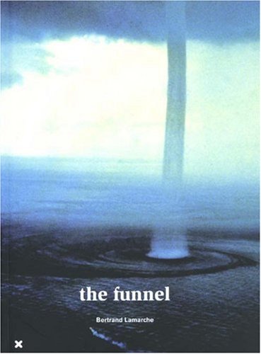 Beispielbild fr Bertrand Lamarche: The Funnel zum Verkauf von Ammareal