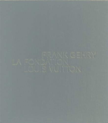 Imagen de archivo de Frank Gehry - La Fondation Louis Vuitton [Broch] Collectif; Migayrou, Frdric et Arnault, Bernard a la venta por BIBLIO-NET