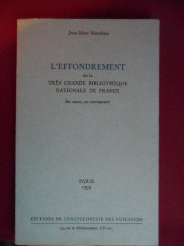 Beispielbild fr L'effondrement de la Trs Grande Bibliothque nationale de France: Ses causes, ses consquences zum Verkauf von Revaluation Books