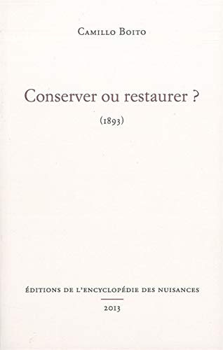 Beispielbild fr Conserver ou restaurer ? : 1893 zum Verkauf von Revaluation Books