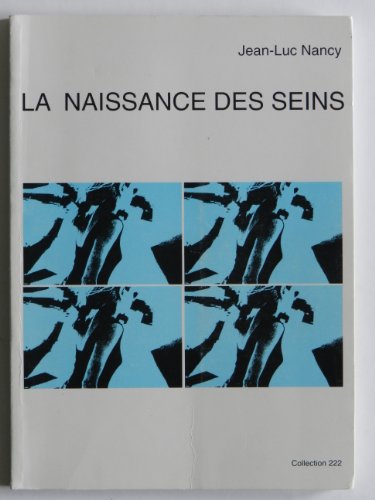 La naissance des seins (Collection 222) (French Edition) (9782910423117) by Nancy, Jean-Luc