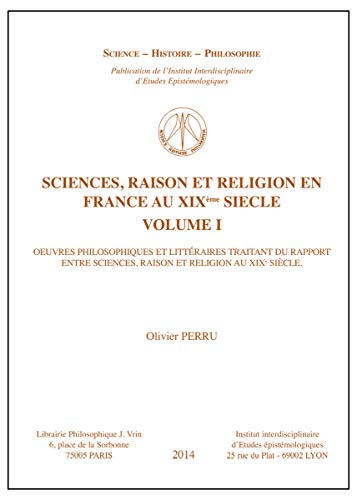 Beispielbild fr Sciences, raison et religion en France au XIXe sicle: Volume 1 zum Verkauf von Gallix