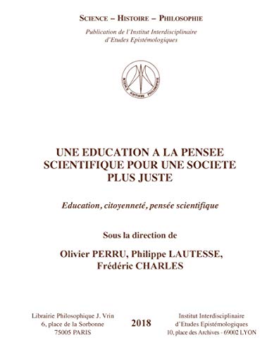 Beispielbild fr Une ducation  la pense scientifique pour une socit plus juste: ducation, citoyennet, pense scientifique zum Verkauf von Gallix