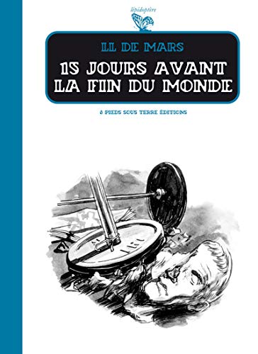 Stock image for 15 jours avant la fin du monde for sale by LeLivreVert