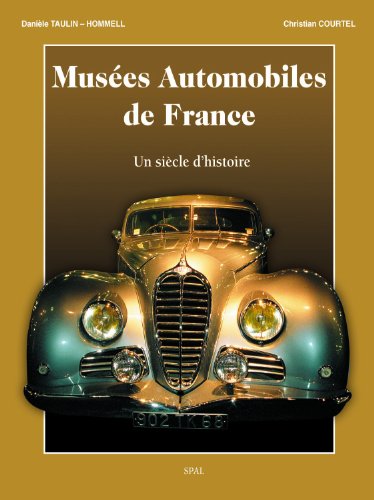 Beispielbild fr Muses Automobiles de France : Un sicle d'histoire zum Verkauf von medimops