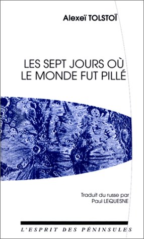 Les Sept jours oÃ¹ le monde fut pillÃ© (9782910435349) by TolstoÃ¯, AlexeÃ¯