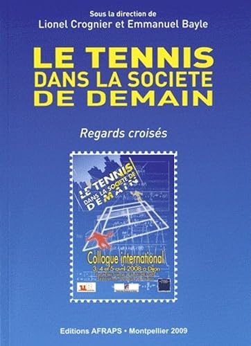 Beispielbild fr Le tennis dans la socit de demain : Regards croiss zum Verkauf von ECOSPHERE