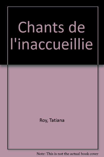 Stock image for Chants de l'inaccueillie for sale by medimops