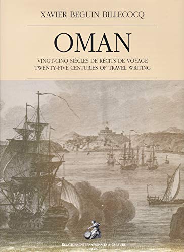 Beispielbild fr Oman Vingt-cinq sicles de rcits de voyage / Twenty-five centuries of travel writing zum Verkauf von VIA Blumenfisch gGmbH