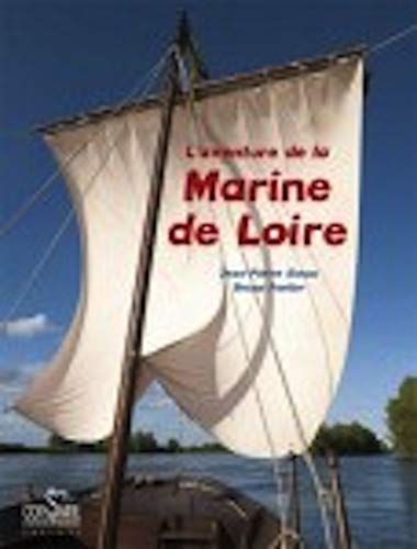 Beispielbild fr L'AVENTURE DE LA MARINE DE LA LOIRE . zum Verkauf von HISTOLIB - SPACETATI