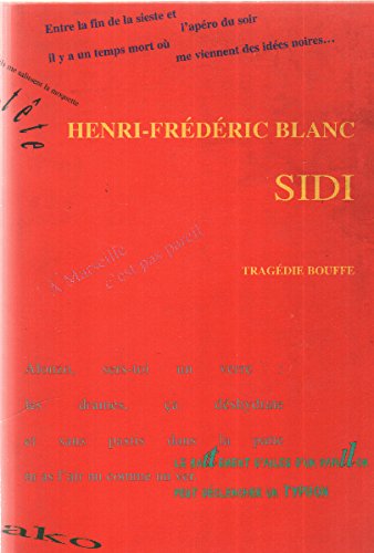 Beispielbild fr Sidi : Tragdie bouffe en cinq actes, suivi de Discours sur l'universalit de l'esprit marseillais zum Verkauf von Ammareal