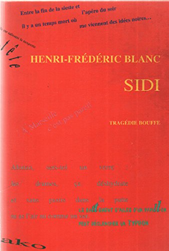 Imagen de archivo de Sidi : Tragdie bouffe en cinq actes, suivi de Discours sur l'universalit de l'esprit marseillais a la venta por Ammareal