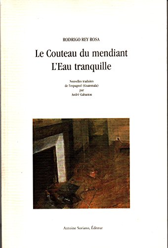 Beispielbild fr Le couteau du mendiant ; L'eau tranquille zum Verkauf von Ammareal