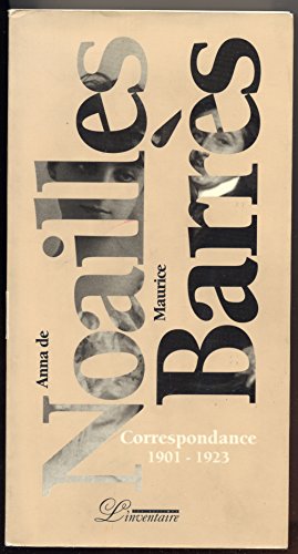 Correspondance 1901 - 1923 - NOAILLES, LA COMTESSE DE [ANNA]. & BARRÉS, MAURICE.