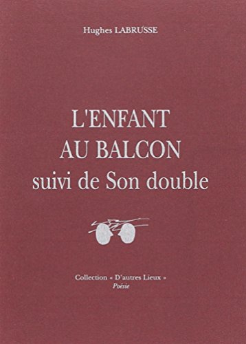 9782910490263: L'Enfant Au Balcon Suivi De Son Double. Edition Bilingue Francais-Italien
