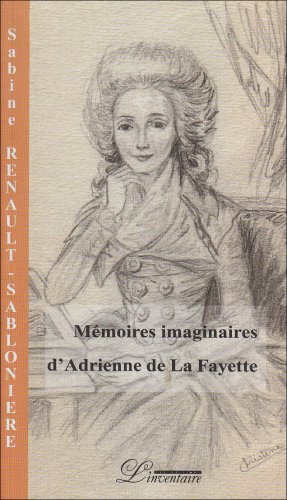 Beispielbild fr MMOIRES IMAGINAIRES D'ADRIENNE DE LA FAYETTE zum Verkauf von Librairie La Canopee. Inc.