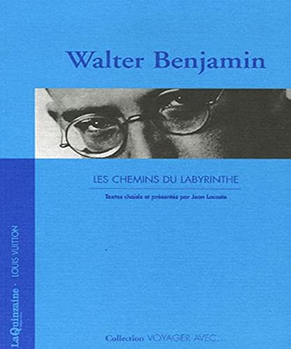 VOYAGER AVEC WALTER BENJAMIN - CHEMINS DU LABYRINTHE (9782910491192) by BENJAMIN, Walter