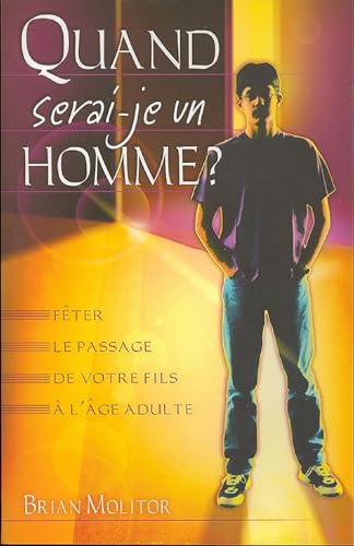 Stock image for Quand Serai-je Un Homme Feter Le Passage De Votre Fils A L Age Adulte for sale by RECYCLIVRE