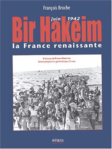 Beispielbild fr Bir Hakeim. Juin 1942 . La France renaissante zum Verkauf von Okmhistoire