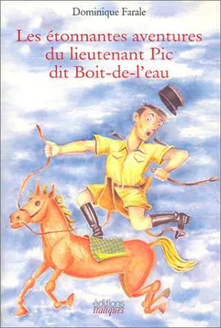 Stock image for Les Etonnantes aventures du lieutenant Pic dit Boit-de-l'eau for sale by Books Unplugged