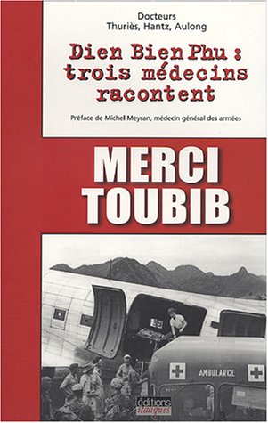 9782910536473: Merci toubib : Dien Bien Phu (French Edition)