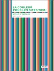 Beispielbild fr La Couleur Pour Les Sites Web : Mode D'emploi zum Verkauf von RECYCLIVRE
