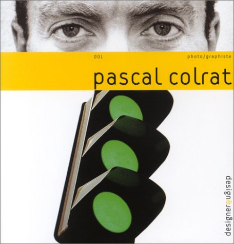 Beispielbild fr Pascal Colrat: Photo / Graphiste (Designer&design 001) zum Verkauf von ANARTIST
