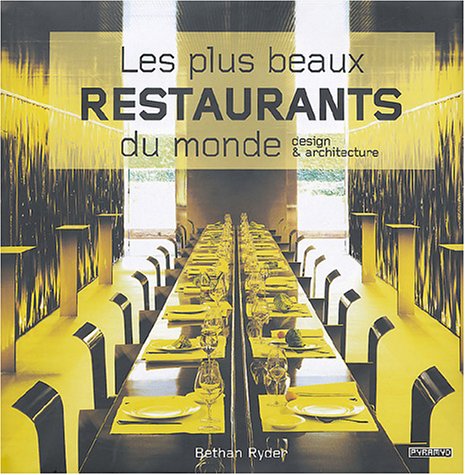 Beispielbild fr Les Plus Beaux Restaurants Du Monde : Design Et Architecture zum Verkauf von RECYCLIVRE