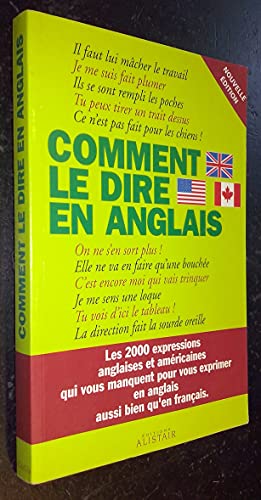 Stock image for Comment le dire en anglais (Divers LEGT mati res g n rales) (French Edition) for sale by ThriftBooks-Dallas