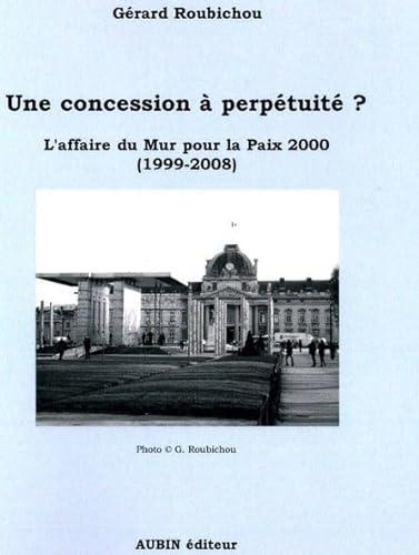 Stock image for Une concession  perptuit ?: L'affaire du Mur pour la Paix, 2000 (1999-2008) for sale by medimops