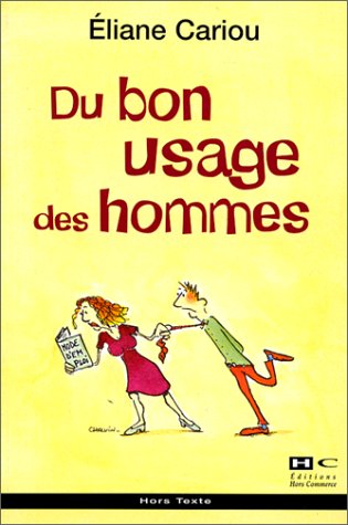 Beispielbild fr Du bon usage des hommes Cariou, Eliane zum Verkauf von LIVREAUTRESORSAS