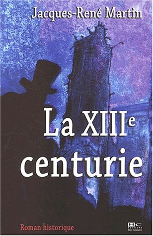 9782910599942: La XIIIe centurie