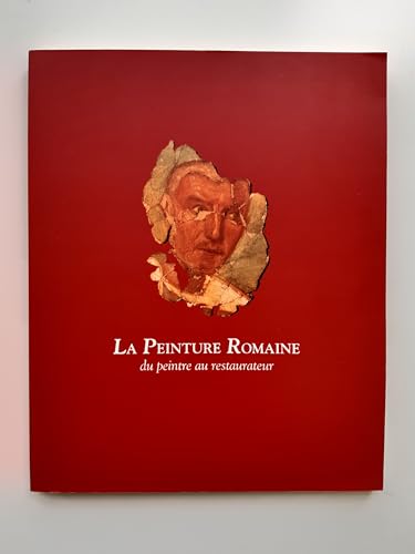 9782910601119: La peinture romaine: Du peintre au restaurateur